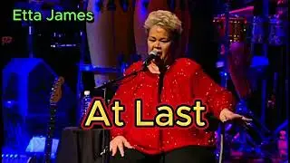 At Last - Etta James (with lyrics and photos)