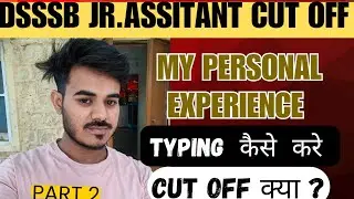 Dsssb Jr. Assistant, steno cut off| my experience  