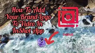 How To Add Brand Logo To Video On InShot App