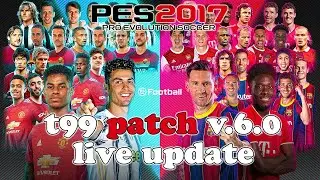 Live Update t99 Patch v.6.0 PES 2017 (04 Maret 2021)