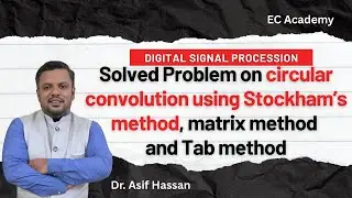 DSP#31 Problem on circular convolution using stockhams method, matrix method and Tab method