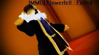 |MMD| Flowefell - Faded |W/ Motion,wav +Model dl|