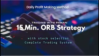 15 min. ORB Strategy- complete money making trading system with stock selection.