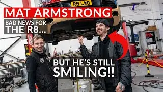 Mat Armstrong's Audi R8 – we discover what's wrong with it!