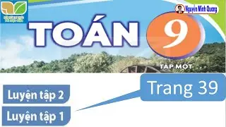 Chương 2 – Bài 6 – Luyện tập 1 - Luyện tập 2 - Trang 39 - Toán 9 tập một - KNTTVCS