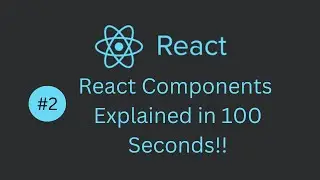 #2 Understanding React components in 100 seconds!! #reactjs