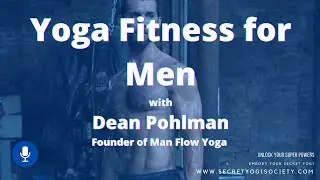 Interview: Yoga Fitness for Men with Man Flow Yoga founder Dean Pohlman
