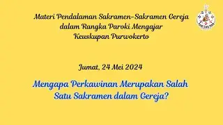 Jumat, 24 Mei 2024 Katekese Sakramen 