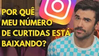 POR QUÊ MEU INSTAGRAM TEM MENOS CURTIDAS?