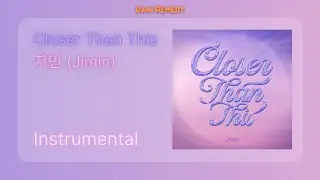 [INSTRUMENTAL] 지민 (Jimin) - Closer Than This