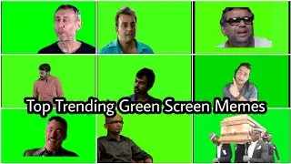 Top Trending Green Screen Memes | Memes Used by Youtubers