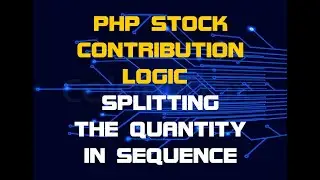 PHP | FCFS Logic | How To Split The Quantity In Sequence