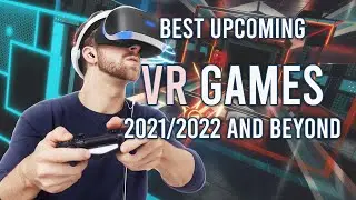 Best Upcoming VR Games 2021/2022 | Top 9 New VR Games