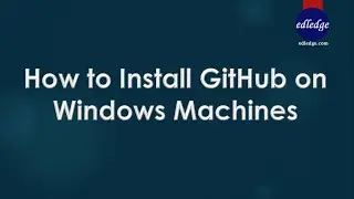 How to Install GitHub on Windows Machines