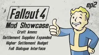 FALLOUT 4 Mod Showcase Ep2 - Craft Ammo - Settlement Supplies Expanded - Full Dialogue Interface