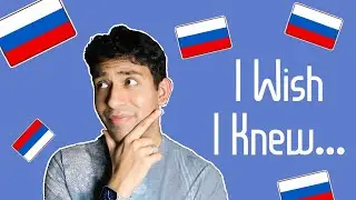 What I Wish I Knew BEFORE Learning Russian