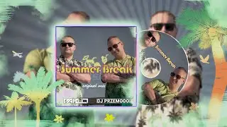 PABLO & Dj Przemooo - Summer Break (Official Video)