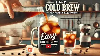 How to Make Cold Brew Coffee in a Mason Jar | Easy DIY Recipe