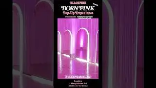 🇬🇧 BLACKPINK [ BORN PINK ] Pop-Up Experience • London