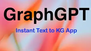 GraphGPT: Instant Text to Knowledge Graph App