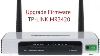 Tutorial Upgrade Official Firmware TP-LINK MR3420