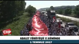 ADALET YÜRÜYÜŞÜ 17 GÜNÜNDE 01.072017