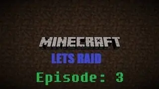 Minecraft Lets Raid ep:3