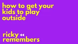 How to Get Your Kids to Play Outside