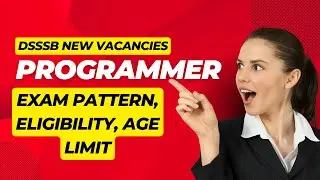 DSSSB Programmer Vacancies, Eligibility, Exam Pattern, Age Limit