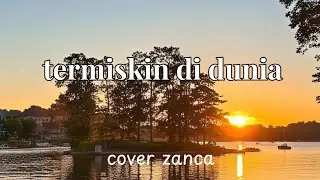 TERMISKIN DI DUNIA -HAMDAN Art COVER ZANCA[LIRIK LAGU]