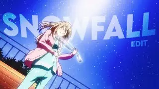 Kaori Edit - Your lie in April - Snowfall [Edit/AMV]