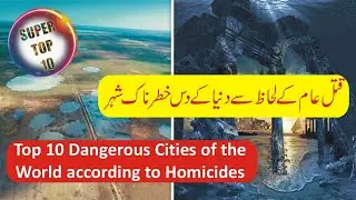 Top 10 World's Most Dangerous Cities According to Homicides