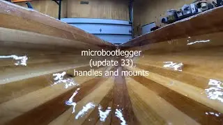 microbootlegger (update 33) woodturning handles and drilling holes