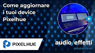 Pixelhue | Come aggiornare i tuoi device