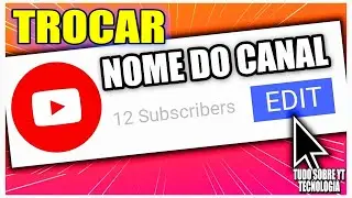COMO TROCAR O NOME DO SEU CANAL do YOUTUBE Solução e Resolver
