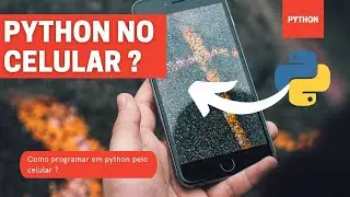 Como usar o PYTHON no Celular ? EXCELENTE APLICATIVO DE PROGRAMAÇÃO EM PYTHON