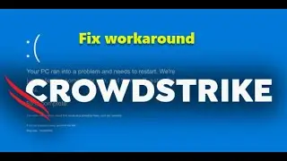 Steps to do CrowdStrike update workaround