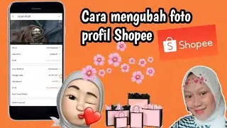 Cara mengganti foto profil Shopee dengan mudah!!