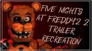 [FNAF/SFM] Five Nights At Freddy's 2 Trailer: Recreation