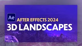 Create 3D Landscapes from 2D Images | After Effects 2024