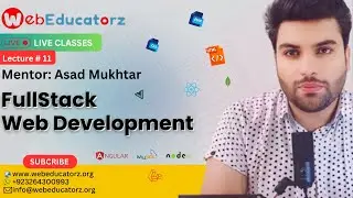 Full Stack Web Development | Lecture 11 | Asad mukhtar | Urdu hindi | 