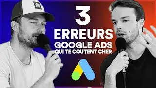 Google Ads : 3 ERREURS qui reviennent dans 95% de nos audits avec Jérémy Ménard