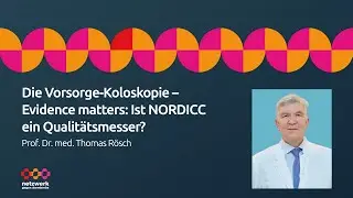 Ist die NordICC-Studie ein Qualitätsmesser? Prof. Thomas Rösch