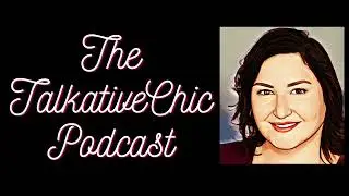 The TalkativeChic Podcast- Joe Kilgallon Ep. 11- Comedy, dads, grief and fatherhood