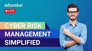 Cyber Risk Management Simplified in 60 Minutes | Cybersecurity Tutorial | Cybersecurity | Edureka