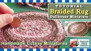 TAPETE TRENZADO, Tutorial Completo, MINIATURA DE DOLLHOUSE pelo Artista Pamela T.