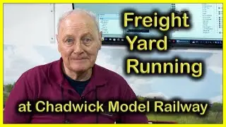 FREIGHT YARD RUNNING at Chadwick Model Railway | 221.