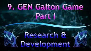 9. GEN Galton Game - Part I | Research & Development