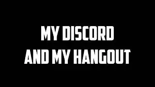 My Discord and my Hangout