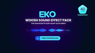 40 Style Woosh Sound Effect Free Download